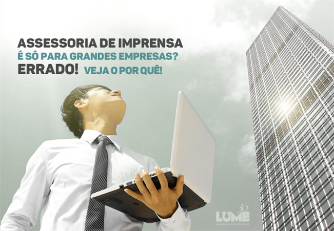 Assessoria de imprensa é só para grandes empresas? Errado! Veja o por quê!