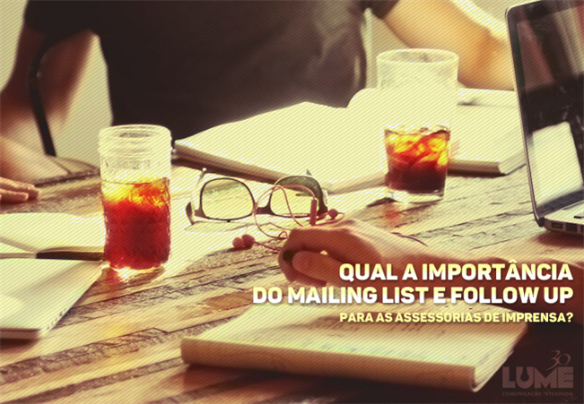 Qual a importância do mailing list e follow up para as assessorias de imprensa?